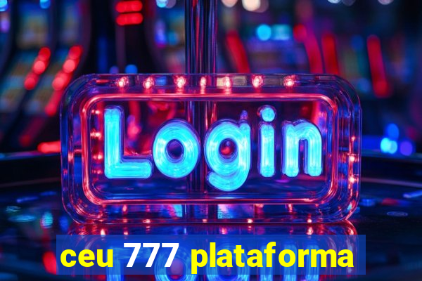 ceu 777 plataforma